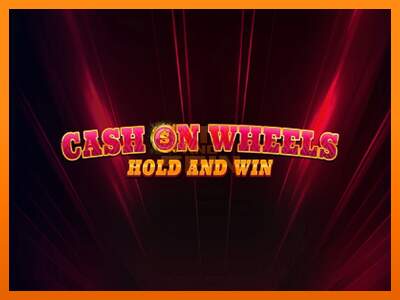 Cash on Wheels Hold and Win dirua lortzeko joko-makina