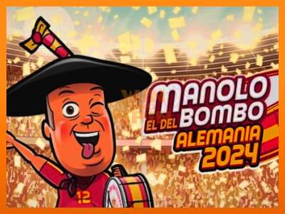 Manolo el del Bombo Alemania 2024 dirua lortzeko joko-makina