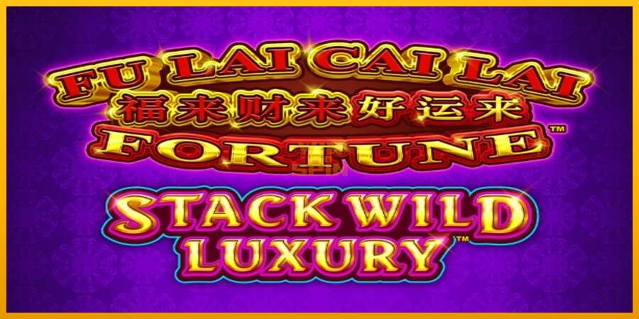 Fu Lai Cai Lai Stack Wild Luxury dirua lortzeko joko-makina, irudia 1